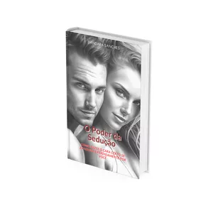 Imagem de capa para o Ebook O Poder da Sedução - Como Fazer o Cara Certo se Apaixonar Perdidamente por Você