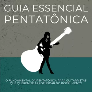 Imagem de capa para o Ebook Guia Essencial - Pentatônica
