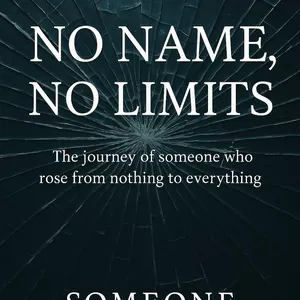 Cover image for Ebook No name, No limits. The journey of someone who rose from nothing to everything