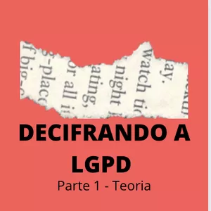 Imagem de capa para o Curso online DECIFRANDO A LGPD - Parte 1 - Teoria