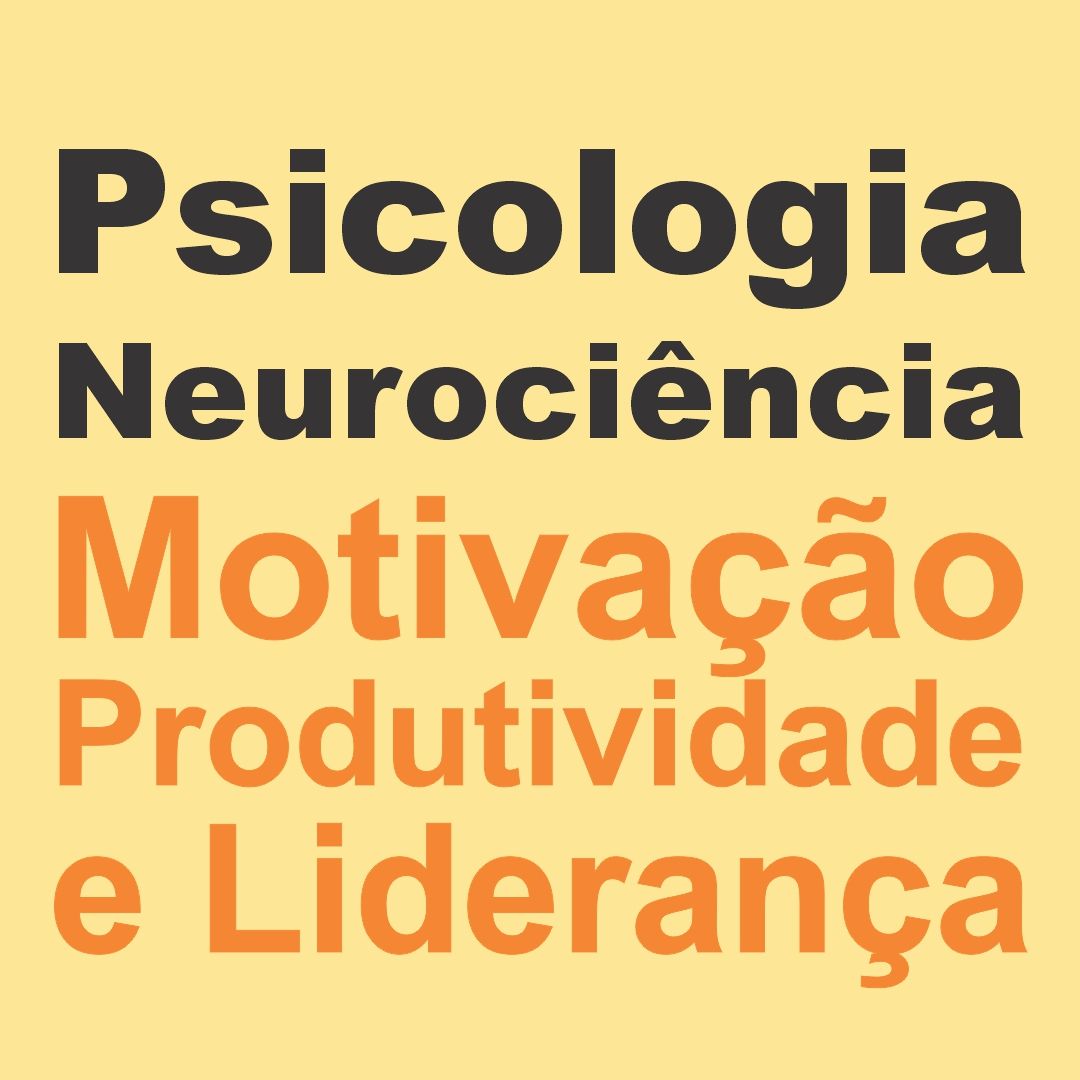 Curso Curso - Psicologia, Neurociência, Motivação, Produtividade e Liderança