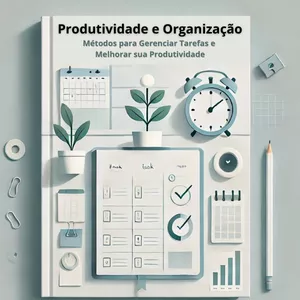 Imagem de capa para o Ebook Produtividade e Organização - Metodos para Gerenciar Tarefas e Melhorar sua Produtividade