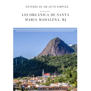 Imagem de capa para o Ebook Leis Orgânicas do Municipal de Santa Maria Madalena. Entenda de forma Simples!