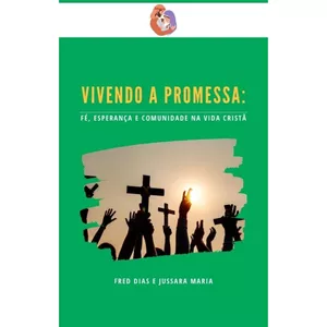 Imagem de capa para o Ebook Vivendo a Promessa: Fé, Esperança e Comunidade na Vida Cristã