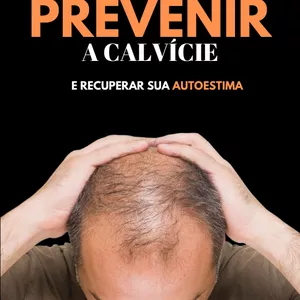 Imagem de capa para o Ebook Como prevenir a calvície e recuperar sua autoestima
