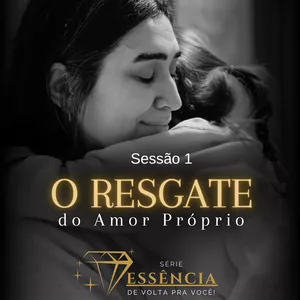 Imagem do curso 🍀 SESSÃO 1 - O RESGATE DO AMOR PRÓPRIO