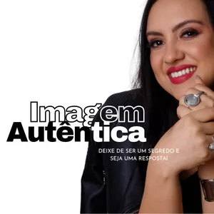 IMAGEM AUTÊNTICA - Deixe de ser um segredo e seja uma resposta