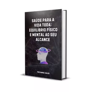 Imagem de capa para o Ebook Saúde para a Vida Toda: Equilíbrio Físico e Mental ao Seu Alcance