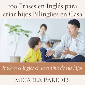 Imagen de portada para Ebook 100 Frases en Inglés para criar Hijos Bilingües en Casa