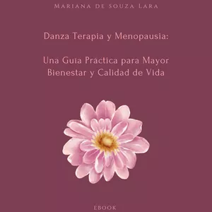 Imagen de portada para Ebook Danza Terapia y Menopausia: Una Guía Práctica para Mayor Bienestar y Calidad de Vida