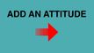 Add an Attitude