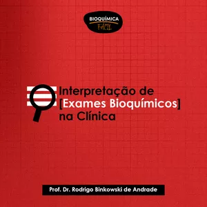 Imagem de Interpretação de Exames Bioquímicos na Clínica criado por Prof. Dr. Rodrigo Binkowski de Andrade na hotmart
