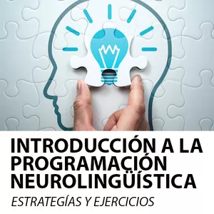 Imagen de portada para Ebook INTRODUCCIÓN A LA PROGRAMACIÓN NEUROLINGÜÍSTICA