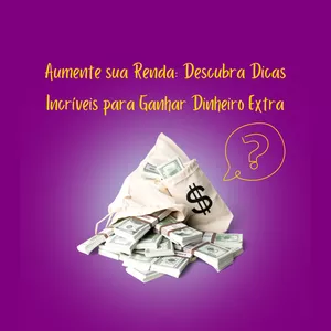 Imagem de capa para o Ebook Aumente sua Renda: Descubra dicas incríveis para ganhar dinheiro extra.  