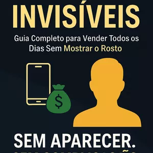 Imagem de capa para o Ebook Vendas Invisíveis – Como Vender Todos os Dias Sem Mostrar o Rosto