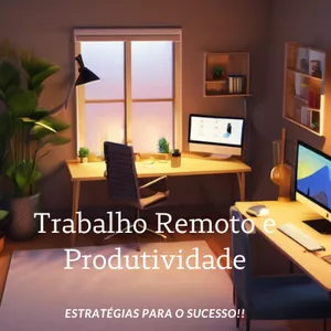 Imagem de capa para o Ebook Trabalho Remoto e Produtividade: Estratégias para o Sucesso