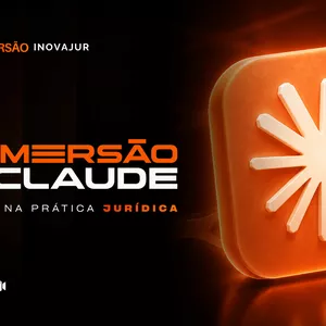 Gravação Imersão Claude na Prática Jurídica (5ª Edição)