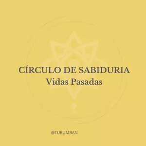 Imagen de portada para Curso online Circulo de Sabiduría Turumban -  Vidas Pasadas