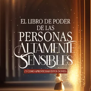Imagen de portada para Ebook "El libro de Poder de las Personas Altamente Sensibles (y como aprovechar estos dones)"