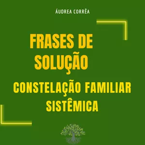 Imagem de capa para o Ebook FRASES DE SOLUÇÃO CONSTELAÇÃO FAMILIAR SISTÊMICA