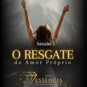 Imagem do curso 🍀 SESSÃO 1 - O RESGATE DO AMOR PRÓPRIO