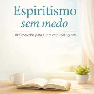 Imagem de capa para o Ebook Espiritismo sem medo: uma conversa para quem está começando