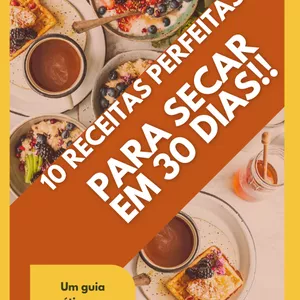 10 receitas perfeitas para secar em 30 dias
