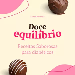 Imagem de capa para o Ebook Doce Equilíbrio: Receitas Saborosas para Diabéticos