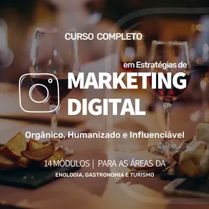 Curso Instagram Treinamento Completo tudo sobre Estratégias de Marketing Digital Humanizado e Influenciavel para Gastronomia, Enologia e Turismo