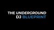 The Underground DJ Blueprint