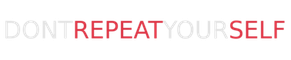 Don't repeat yourself