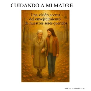 Imagen de portada para Ebook CUIDANDO A MI MADRE". Una vision sobre el envejecimiento de nuestros seres queridos