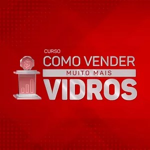 Imagem de capa para o Curso online Como Vender Muito Mais Vidros na Vidraçaria