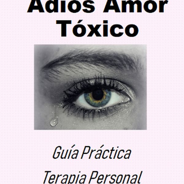 Guia Practica Adios Amor Toxico Flor Aldana Learn A New Skill Ebooks Or Documents Hotmart