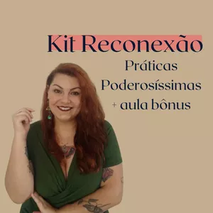 Imagem de capa para o Curso online Kit Reconexão - Práticas para baixar e transformar sua vida.