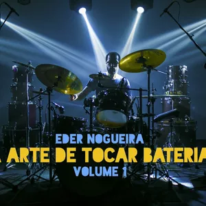 Imagem de capa para o Ebook A Arte de Tocar Bateria - Do Zero Aos Palcos