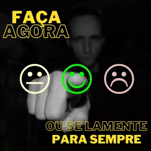 Imagem de capa para o Ebook FAÇA AGORA OU SE LAMENTE PARA SEMPRE!