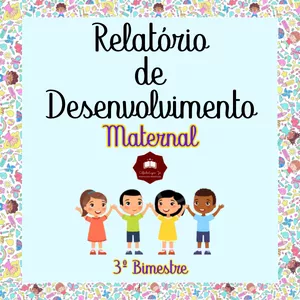 Imagem do curso RELATÓRIOS DE DESENVOLVIMENTO - MATERNAL - *3º BIMESTRE/TRIMESTRE* 