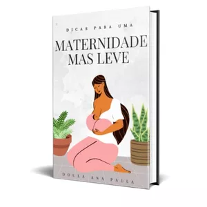 Imagem de capa para o Ebook Dicas para uma Maternidade mas Leve 