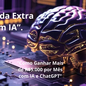 Imagem de capa para o Ebook Renda Extra com IA: Como Ganhar Mais de R$5.000 por Mês com o ChatGPT e Ferramentas Gratuitas