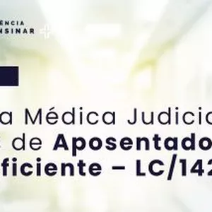Imagem de capa para o Curso online Perícia Médica Judicial nos Casos de Aposentadoria do Deficiente - LC/142