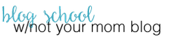 Blog School with Not Your Mom Blog