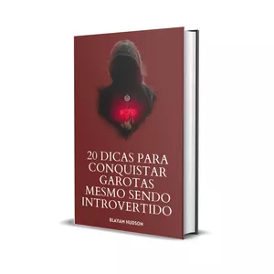 Imagem de capa para o Ebook 20 DICAS PARA CONQUISTAR GAROTAS MESMO SENDO INTROVERTIDO