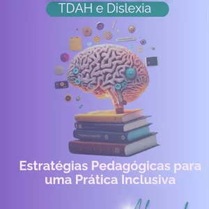 Imagem de capa para o Ebook TDAH e Dislexia: Estratégias Pedagógicas para uma prática inclusiva.