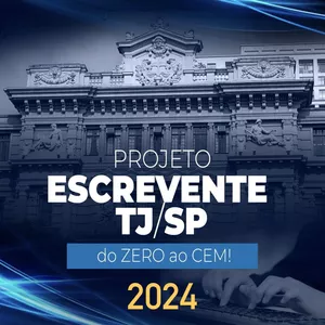 Imagem de capa para o Curso online Projeto Escrevente TJ/SP 2024 (TURMAS ENCERRADAS!)