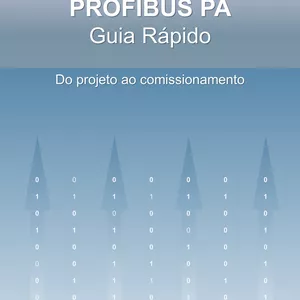 Imagem de capa para o Ebook Profibus PA - Guia Rápido: Do Projeto ao Comissionamento