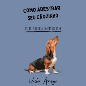 Imagem de capa para o Ebook Como Adestrar Seu Cãozinho, Em 7 Dias