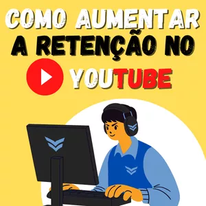 Imagem de capa para o Ebook Como aumentar a retenção de público em vídeos do YouTube: 5 dicas simples