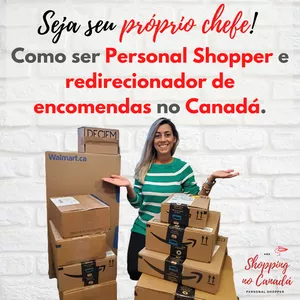 Imagem de capa para o Curso online Seja seu próprio chefe! Como ser Personal Shopper e redirecionador de encomendas no Canadá.