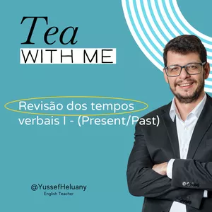 Imagem de capa para o Curso online Tea With Me - Revisão dos tempos verbais I – (Present/Past).